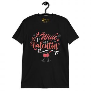 T-shirt Wine is My Valentine